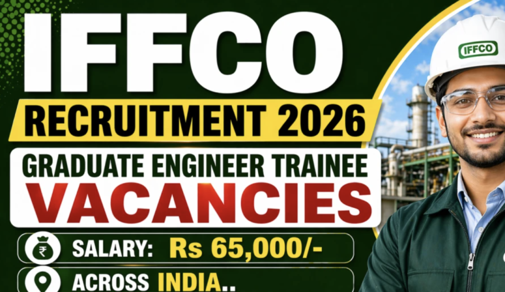 IFFCO Hiring Graduate Engineer Trainees: Apply Now for 2026 Recruitment